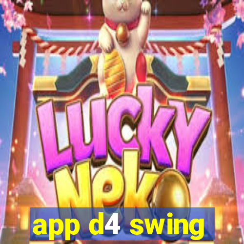 app d4 swing